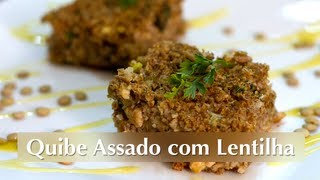 Receita de Quibe Assado com Lentilha Vegan [upl. by Nerrol]