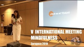 TDAH  V Congreso Internacional Mindfulness  Zaragoza 2018  Mónica Valero  Volando Cometas [upl. by Anitsirt]