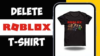 How To Delete Roblox T Shirts you Made 2023 [upl. by Sande449]