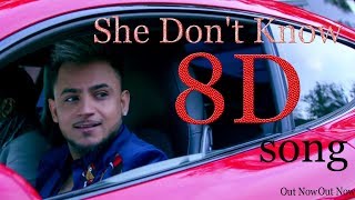 8D song  She Dont Know Millind Gaba Song  Shabby  New Songs 2019  Latest Hindi Songs [upl. by Enuj544]