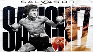 Salvador Sanchez  Counter Punching Genius [upl. by Ally]