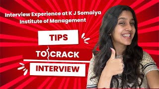 Interview Experience at K J Somaiya Institute of Management  Tips to crack interviews [upl. by Tomlin]