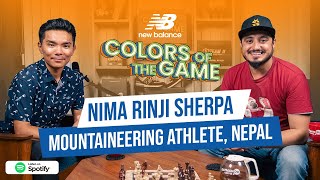 Nima Rinji Sherpa  Mountaineering Athlete  Colors of the Game  EP92 [upl. by Nochur]