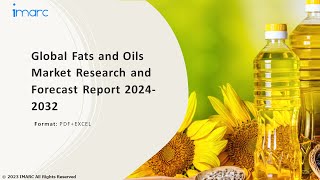 Fats and Oils Market Analysis Recent Trends and Regional Growth Forecast by 202432 [upl. by Omrellug315]