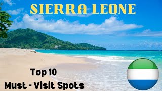 Sierra Leone Uncovered Top 10 MustVisit Spots [upl. by Saucy76]