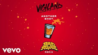 Vigiland  Another Shot‬‬‬ “Bad Royale Remix – Audio” [upl. by Suiravaj949]