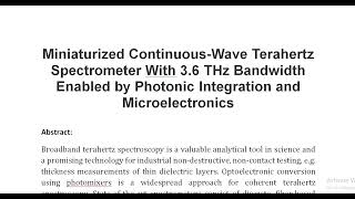 Miniaturized Continuous Wave Terahertz Spectrometer With 3 6 THz Bandwidth Enabled by Photonic Integ [upl. by Dehnel289]