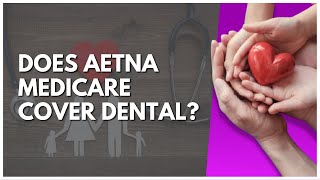 Does Aetna Medicare Cover Dental [upl. by Amerd726]