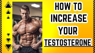 How To Increase Your TESTOSTERONE [upl. by Nojed933]