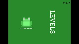 LEVEL 1O  FLEXBOX FROGGY [upl. by Bail]