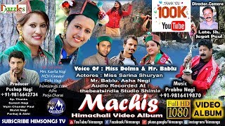 Machis Himachali Full Video Album I Dazzles Production I Music Prabhu Negi I Himsongs TV [upl. by Elconin]