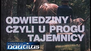 ODWIEDZINY CZYLI U PROGU TAJEMNICY  SUPER JAKOŚĆ [upl. by Eeliah]