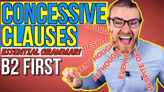 CONCESSIVE CLAUSES ALL YOU NEED TO KNOW  B2 First FCE Grammar [upl. by Yvor500]