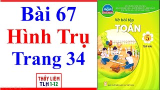 Vở Bài Tập Toán Lớp 5 Bài 67  Hình Trụ  Trang 34  Chân Trời Sáng Tạo [upl. by Nitneuq]