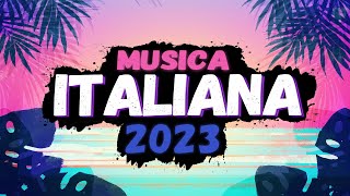 MUSICA ITALIANA 2023⚡LA MIGLIORE MUSICA ITALIANA 2023 🍉 Mix Estate 2023 Canzoni del Momento [upl. by Frayda144]