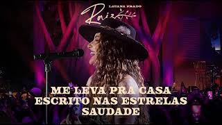 Lauana Prado Raiz Goiânia  Me Leva Pra Casa  Escrito Nas Estrelas  Saudade [upl. by Rahman129]