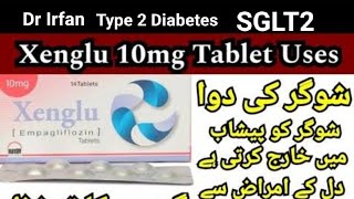 Benefits ampUses of Xenglu 10mg Tablet ll Type 2 Diabetic Patient ll Management ll SGLT2 [upl. by Tecu]