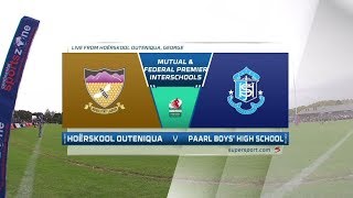 Premier Interschools Rugby  Hoërskool Outeniqua vs Paarl Boys High School  1st Half [upl. by Sallie]