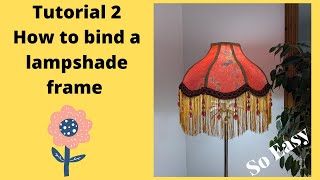 Make a Victorian style lampshade PART TWO  How To Bind A Lampshade Frame [upl. by Merri]