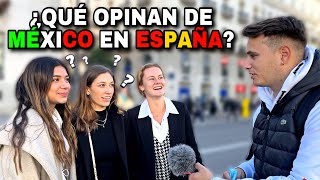 ¿QUÉ OPINAN de MÉXICO en ESPAÑA 🇲🇽🇪🇸 esto no nos lo esperábamos [upl. by Atinoj32]