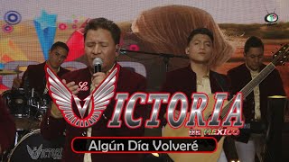 La Victoria De México  Algún Día Volveré [upl. by Nodnol]