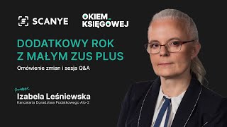 Mały ZUS Plus w 2023 roku Nowe wytyczne dla Księgowych i Przedsiębiorców omawia Izabela Leśniewska [upl. by Jochebed]