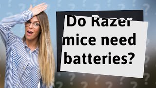 Do Razer mice need batteries [upl. by Iramo]