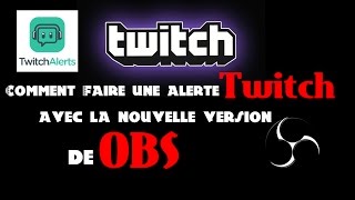 Tuto Comment faire des alertes Twitch avec la nouvelle version de OBS [upl. by Latvina]