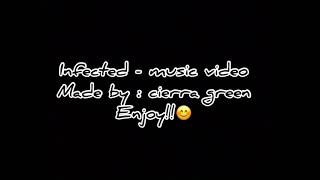 Infected  music video short version [upl. by Dich]