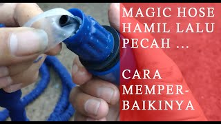 Selang Ajaib Magic Hose Pecah amp Cara memperbaikinya [upl. by Heng624]