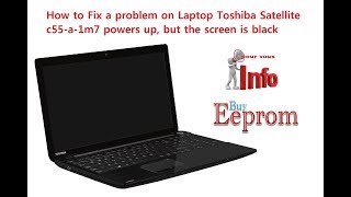 how to fix a problem on laptop Toshiba satellite c55a1m7 powers up but the screen is black [upl. by Nordek479]