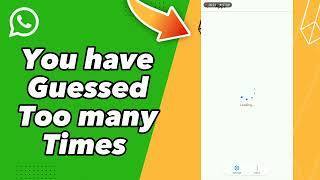How to fix You have Guessed Too many Times on WhatsApp [upl. by Olenta]
