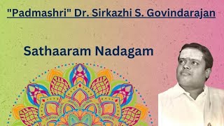 Sathaaram Nadagam  quotPadmashriquot Dr Sirkazhi S Govindarajan [upl. by Ot]