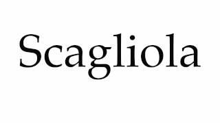 How to Pronounce Scagliola [upl. by Kiehl]