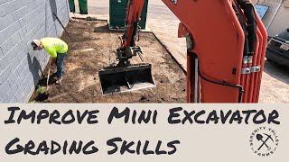 Mini Excavator Operators Get Better at Grading [upl. by Nnayllas]