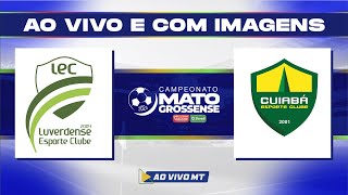 Matogrossense 2024  1ª Divisão Luverdense x Cuiabá  Quarta rodada  AO VIVO [upl. by Esorrebma643]