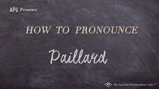 How to Pronounce Paillard Real Life Examples [upl. by Attekram]