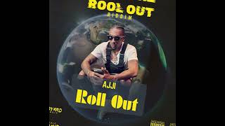 Ajji  Roll Out  Rool Out Riddim  Produced by Bigyard Music [upl. by Kathy]