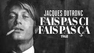 Jacques Dutronc  Fais pas ci fais pas ça [upl. by Yedorb]