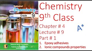 Chemistry 9th class chapter  4 Lecture  9 part 1  Epoxy adhesives  ionic compounds properties [upl. by Brendin]