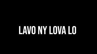 LAVO NY LOVA LO [upl. by Arakaj562]