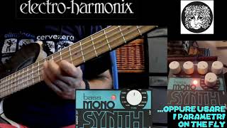 ElectroHarmonix bass MONO SYNTH ita review [upl. by Airtemak927]