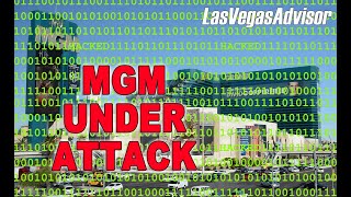 MGM RESORTS UNDER CYB3ER ATTACK  LAS VEGAS ADVISOR EP107 [upl. by Artekal]