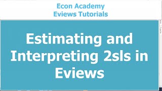 2SLS in eviews estimation and interpretation [upl. by Riatsila]