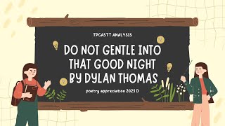 POETRY TPCASTT ANALYSIS quotDo Not Go Gentle Into That Good Nightquot by Dylan Thomas [upl. by Lennod]