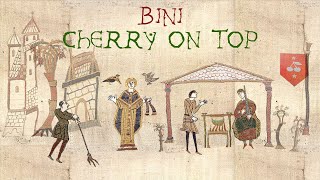 BINI  Cherry On Top Bardcore  Medieval Style [upl. by Vedi]