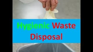 Hygienic Waste Disposal [upl. by Eanahs]