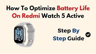 How To Optimize Battery Life On Redmi Watch 5 Active [upl. by Bussy]