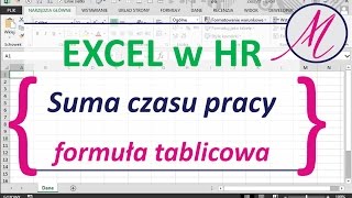 Excel w HR Suma czasu pracy wyodrębniana formułą tablicową [upl. by Alrak778]