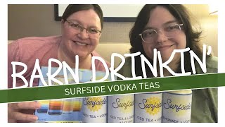 Barn Drinkin Surfside Vodka Tea Starter Pack Taste Test  Review [upl. by Arquit]